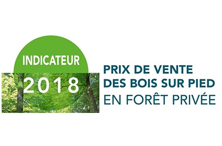 Indicateur 2018 du Prix de Vente des Bois sur Pied en Forêt Privée Indicateur 2018 du Prix de Vente des Bois sur Pied en Forêt Privée